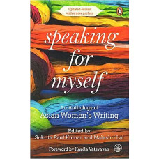 Speaking For Myself (An Anthology of Asian Womens Writing)